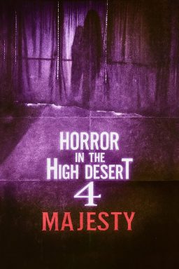 دانلود فیلم Horror in the High Desert 4: Majesty 2025